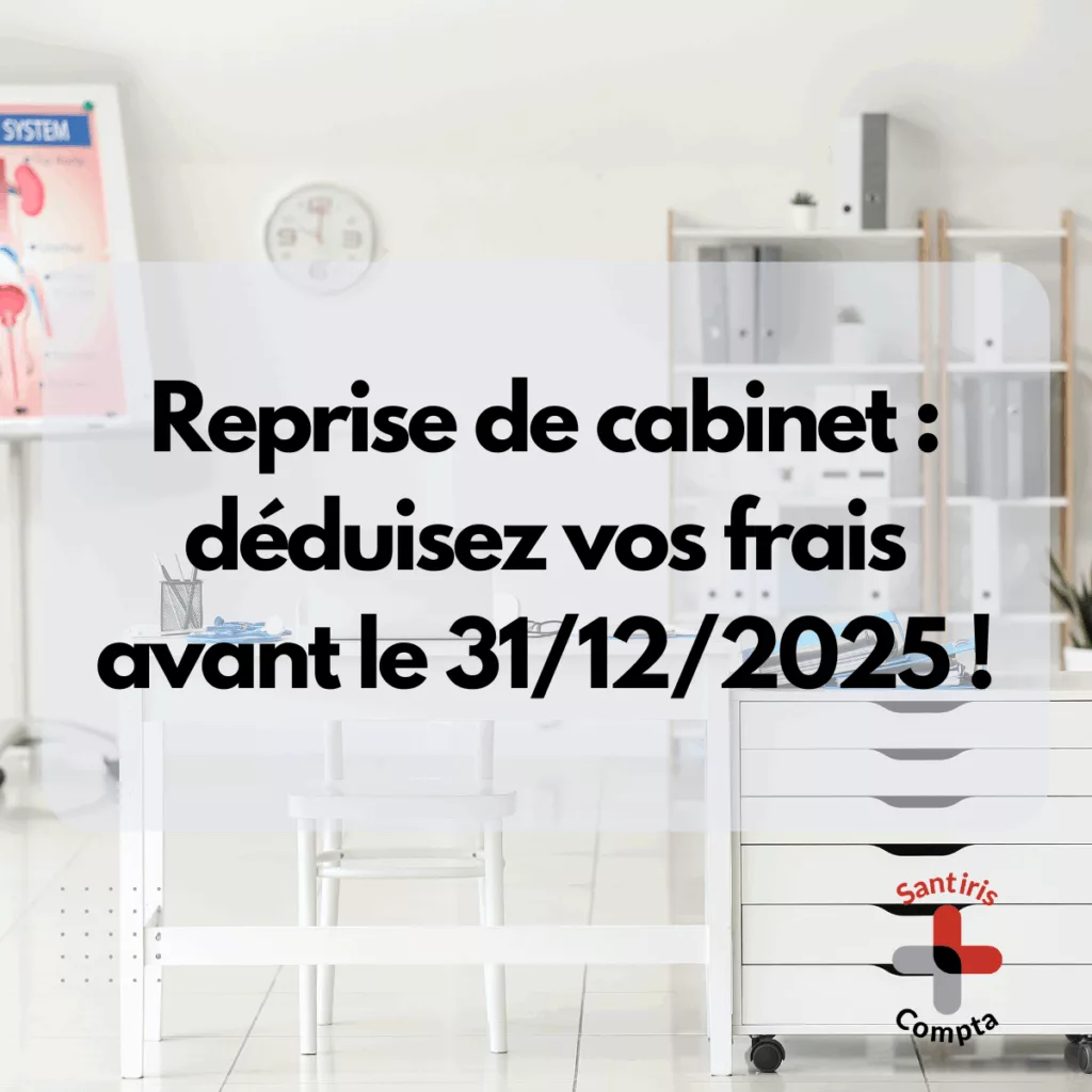 Reprise de cabinet santé : déduction fiscale des frais avant 31 décembre 2025 – Santiris Compta expert-comptable santé