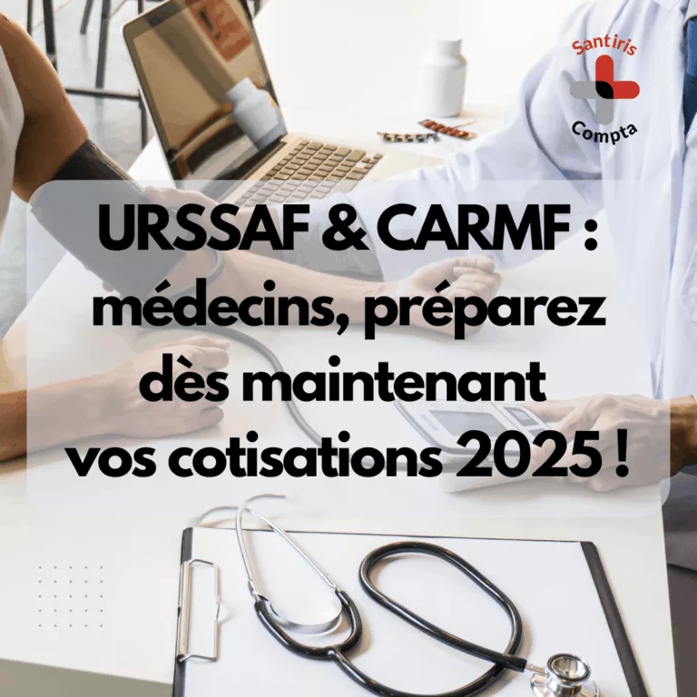 Visuel informatif Santiris Compta montrant un médecin en consultation, stéthoscope et ordinateur sur la table, avec le texte : “URSSAF & CARMF : médecins, préparez dès maintenant vos cotisations 2025 !”. Image dédiée aux médecins libéraux sur la préparation des cotisations sociales 2025
