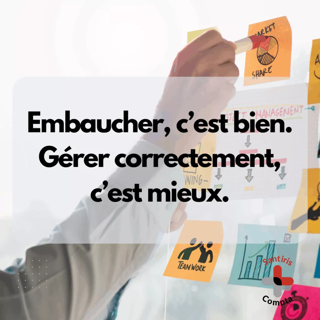 isuel professionnel montrant une main plaçant des post-its sur un tableau de gestion, avec le texte “Embaucher, c’est bien. Gérer correctement, c’est mieux.” et le logo Santiris Compta, illustrant la bonne gestion comptable et sociale d’un salarié en cabinet de santé libéral.
