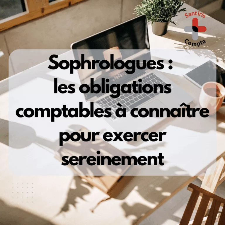 Visuel Santiris Compta présentant un bureau lumineux avec ordinateur portable, tasse et plante verte. Un encadré affiche le titre “Sophrologues : les obligations comptables à connaître pour exercer sereinement