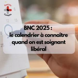 Date limite déclaration BNC 2025 - Visuel Santiris Compta illustrant le calendrier fiscal BNC 2025 pour les professionnels de santé libéraux, avec un soignant consultant un agenda et le texte “BNC 2025 : le calendrier à connaître quand on est soignant libéral”.