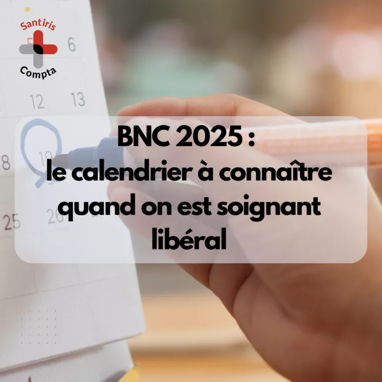 Date limite déclaration BNC 2025 - Visuel Santiris Compta illustrant le calendrier fiscal BNC 2025 pour les professionnels de santé libéraux, avec un soignant consultant un agenda et le texte “BNC 2025 : le calendrier à connaître quand on est soignant libéral”.