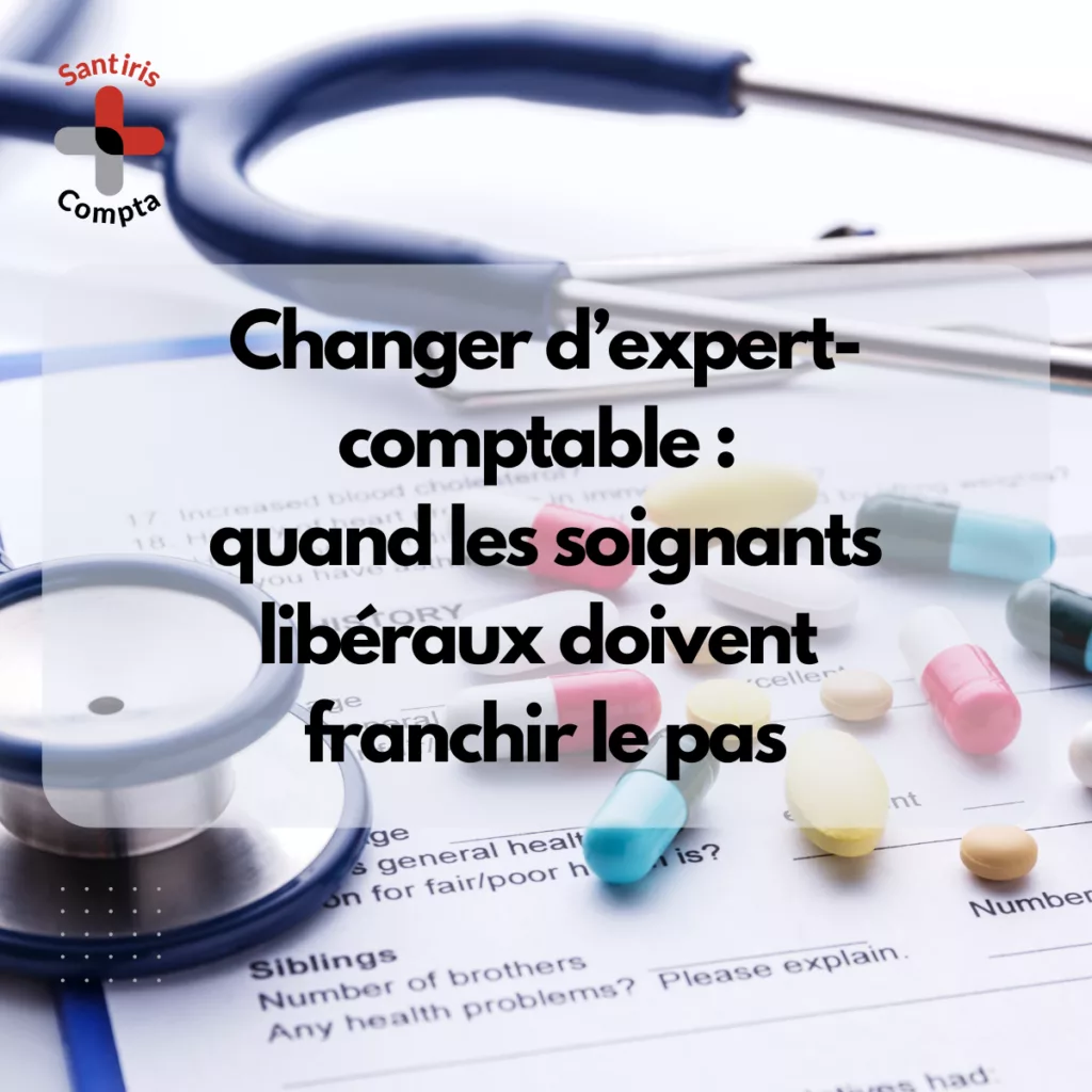 Changer d’expert-comptable professionnel de santé : visuel montrant un stéthoscope et des médicaments sur un document médical, avec le message « quand les soignants libéraux doivent franchir le pas », illustrant la décision de changer d’accompagnement comptable pour mieux gérer sa comptabilité BNC.