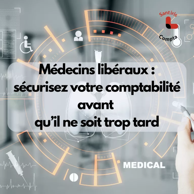 Comptabilité médecin libéral : obligations BNC, déclaration 2035, fiscalité et charges déductibles expliquées par Santiris Compta, expert-comptable spécialisé professions de santé.
