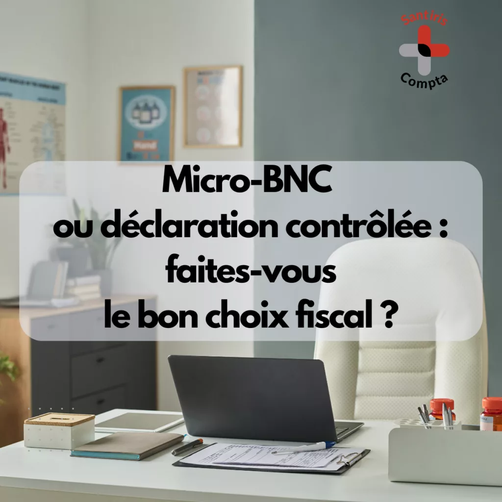 Micro-BNC ou déclaration contrôlée comparaison régime fiscal BNC professionnel de santé libéral charges déductibles optimisation fiscale