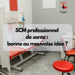 SCM professionnel de santé : fonctionnement, avantages fiscaux, répartition des charges et erreurs à éviter pour médecins, kinés, infirmiers et dentistes