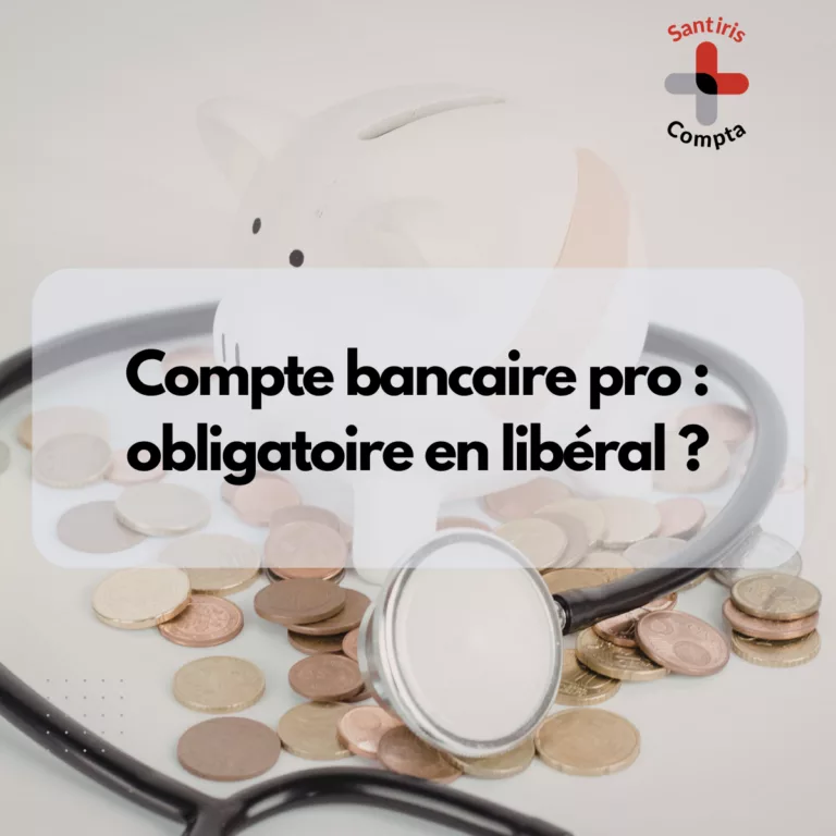 Compte bancaire professionnel libéral santé BNC : obligations et conseils de gestion comptable