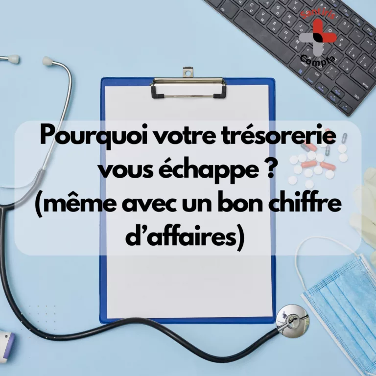 Gestion de trésorerie professionnel de santé libéral : illustration des difficultés de trésorerie malgré un bon chiffre d’affaires en BNC