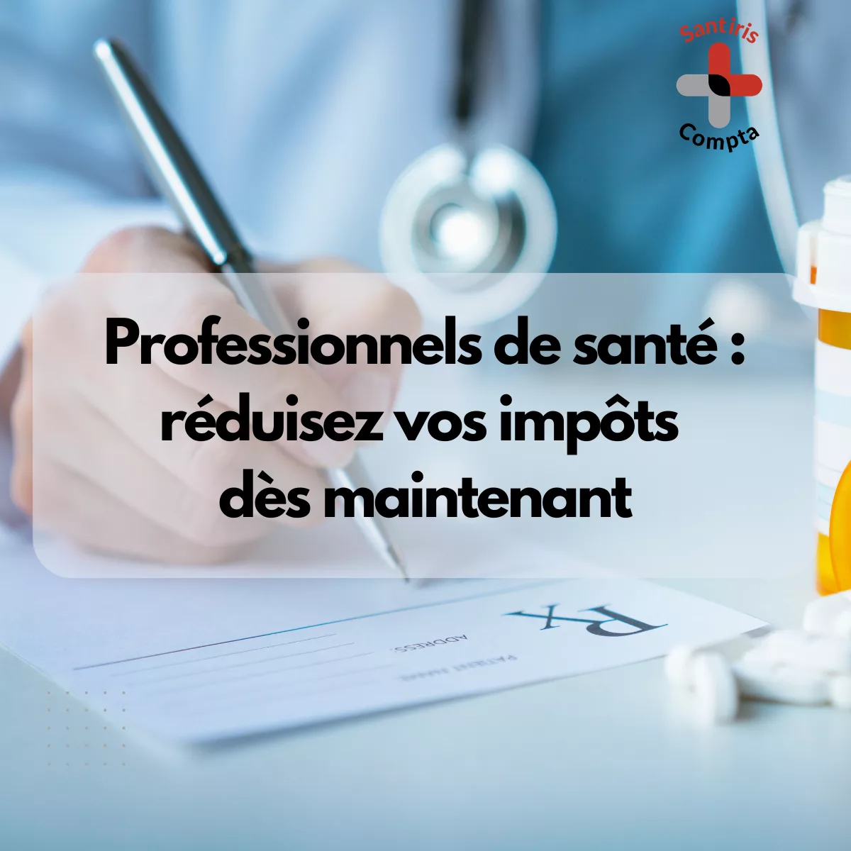 Optimiser la fiscalité professionnel de santé : visuel illustrant un médecin en activité avec message sur la réduction des impôts en BNC et l’optimisation fiscale des professions libérales de santé