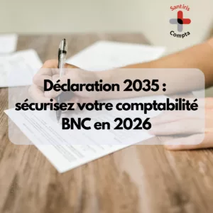 Déclaration 2035 professionnel de santé libéral : visuel Santiris Compta sur la sécurisation de la comptabilité BNC et les erreurs fiscales à éviter en 2026.