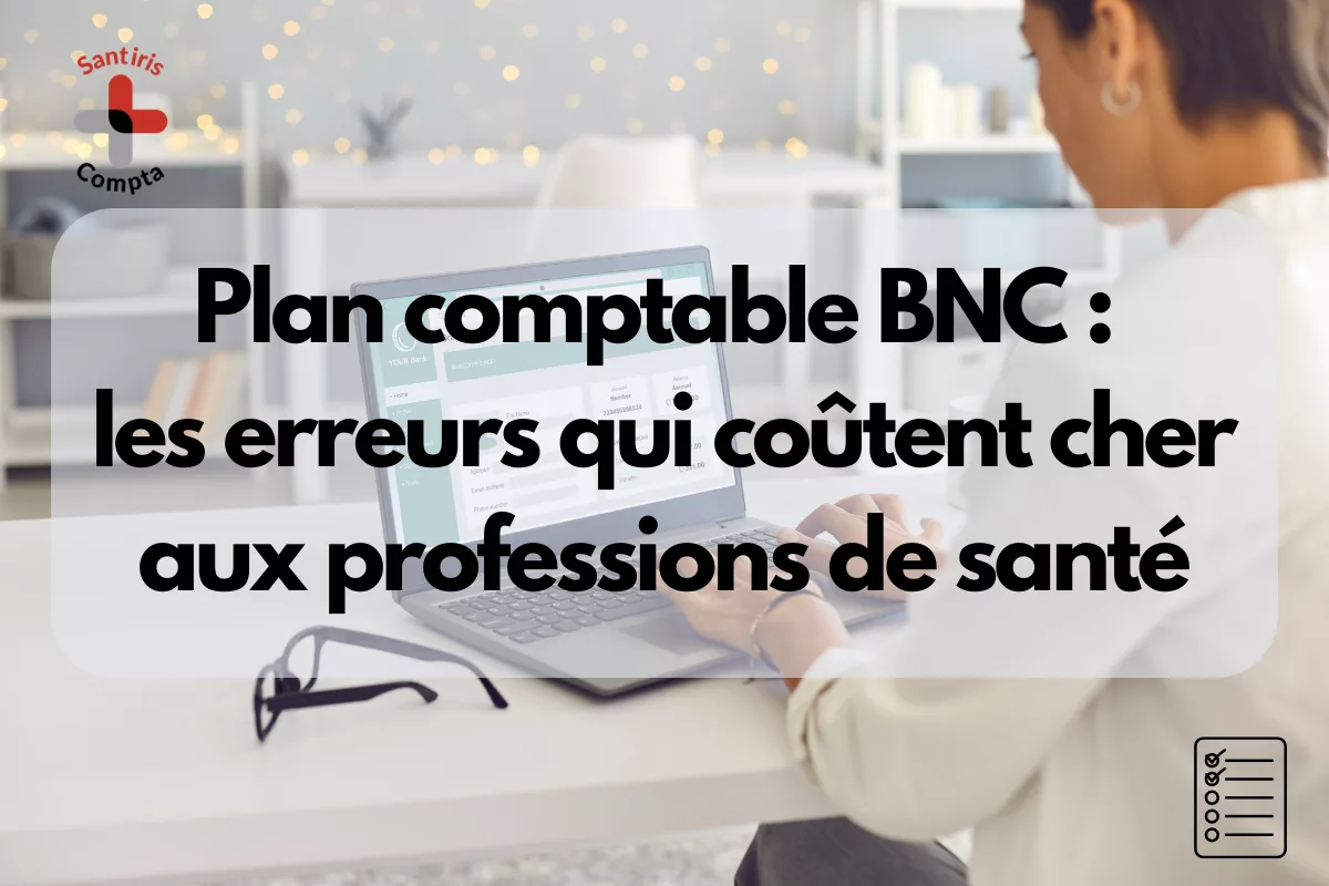 Illustration d’un article sur le plan comptable BNC pour les professionnels de santé libéraux, présentant les erreurs comptables fréquentes pouvant impacter la déclaration 2035 et la fiscalité des activités libérales.
