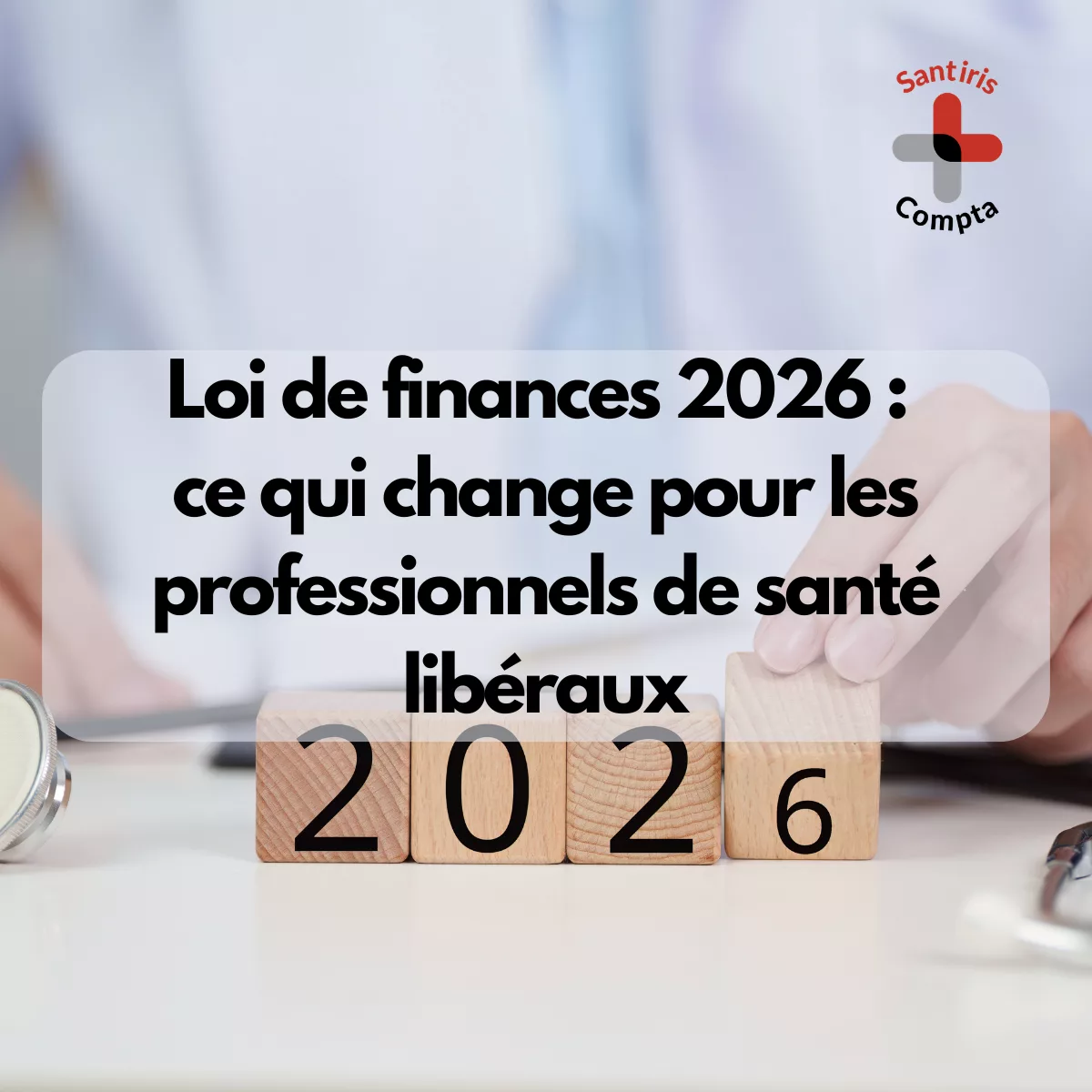 Professionnel de santé analysant les principales mesures de la loi de finances 2026 concernant la fiscalité, la facturation électronique et la gestion comptable des cabinets libéraux.